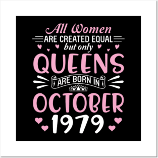All Women Are Created Equal But Only Queens Are Born In October 1979 Happy Birthday 41 Years Old Me Posters and Art